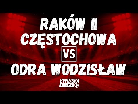 BARAŻ O 3 LIGĘ - REWANŻ: RAKÓW II CZĘSTOCHOWA 🆚️ ODRA WODZISŁAW ŚLĄSKI (SKRÓT MECZU)