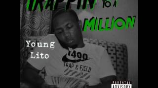 Young Lito - Trappin To A Million (Prod. RubiRosa) *Audio*