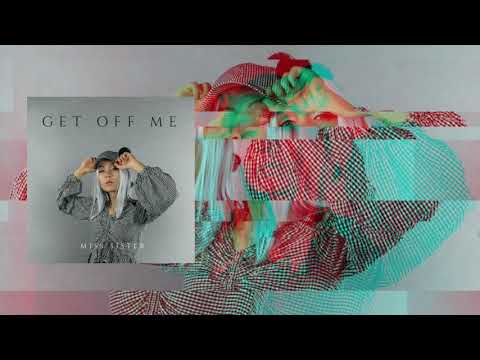 Miss Sister   Get off me (Audio)
