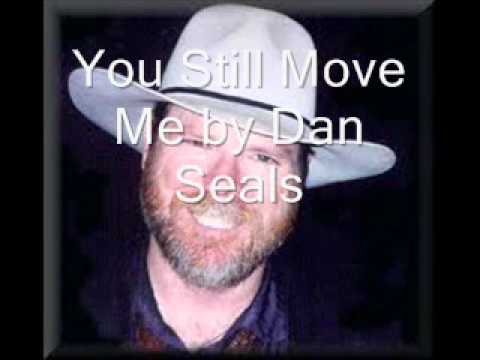 You Still move me by Dan Seals