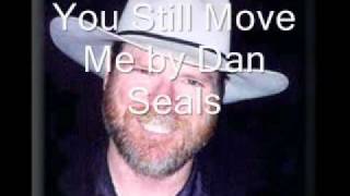 You Still move me by Dan Seals