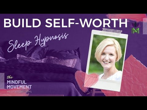 Develop Confidence, Self-Worth, and Success While You Sleep / Mindful Movement