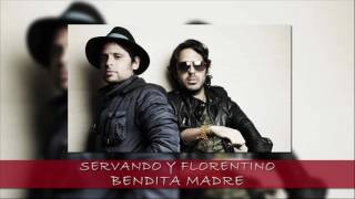 SERVANDO Y FLORENTINO  -   BENDITA MADRE