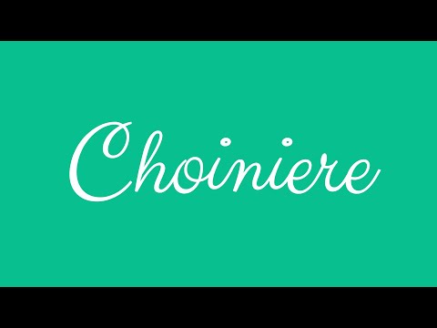 Learn how to Sign the Name Choiniere Stylishly in Cursive Writing