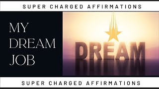 Dream Job Affirmations - Manifest Your Dream Job 🤩