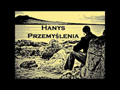 Hanys - Przemyślenia