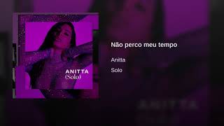 Download lagu Não Perco Meu Tempo Anitta... mp3