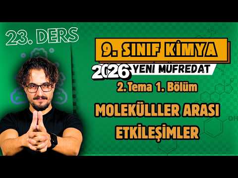 🧪 9. Sınıf Kimya | 24. Ders | 2. Tema 1. Bölüm | Moleküller Arası Etkileşimler | 2026