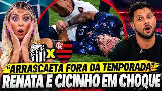 🚨"ARRASCA FORA DA TEMPORADA ?" CICINHO E RENATA FAN REAGEM A LESÃO DO JOGADOR DO FLAMENGO