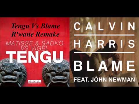 Matisse & Sadko Vs. Vigel - Tengu Vs Calvin Harris feat.  John Newman - Blame (R'wane Remake)