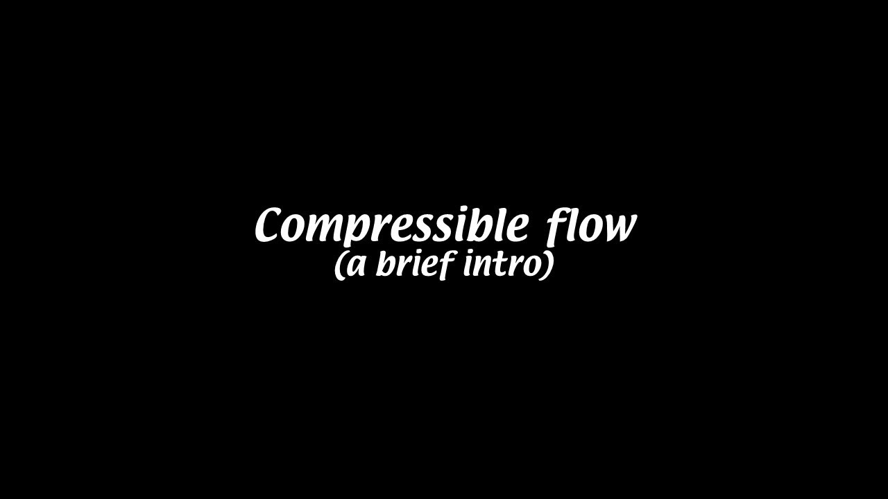 Compressible flow [Fluid Mechanics #18]