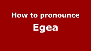 How to pronounce Egea