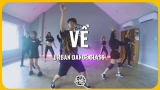 VỀ (ĐạtG ft. DuUyên) / Ken Nguyễn Choreography / Urban Dance Class (beginner)