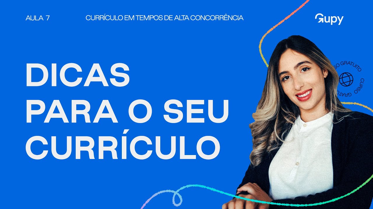 Dicas para o seu currículo na plataforma Gupy Recrutamento & Seleção - Aula 7