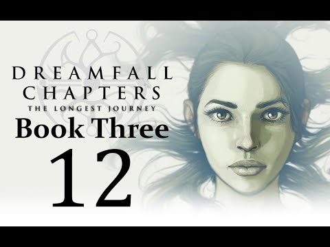 Let's Play Dreamfall Chapters Book Three: Realms Part 12 - Personalities