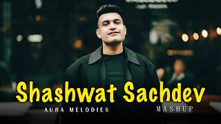 Shashwat Sachdev Mashup | Dhurandhar 2 Movie Songs | Shashwat Sachdev  Songs | Dhurandhar 2