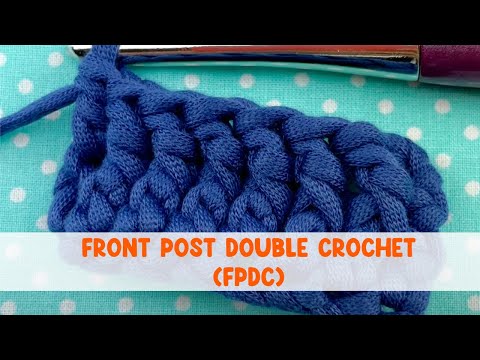 Front Post Double Crochet Stitch (FPDC)