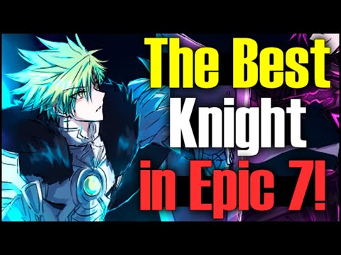 The Best Knight in Epic 7!