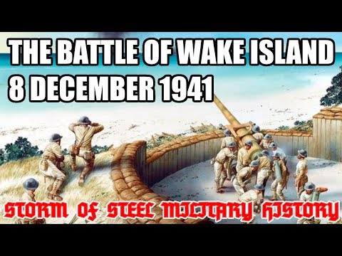 The Battle of Wake Island 8 December 1941: Storm of Steel Military History