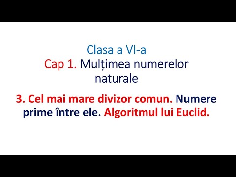 Clasa VI Cel mai mare divizor comun Numere prime intre ele Algoritmul lui Euclid