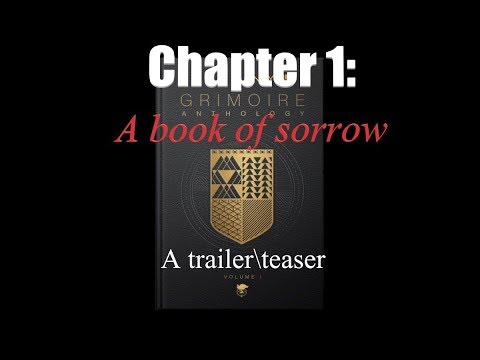 Destiny Grimoire Anthology- Chapter 1 Trailer: A book of Sorrow