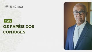 #096 - Os papéis dos cônjuges - Fundamentos
