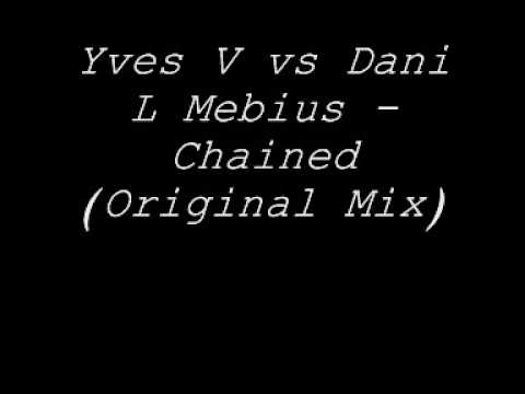 Yves V vs Dani L Mebius - Chained (Original Mix)
