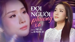 Đợi Người Phương Xa - Hồ Phương Liên ( Á Quân Thần Tượng Bolero 2017) [ 4K OFFICIAL MV] 
