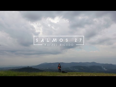 Salmos 27 - Rafael Bicudo