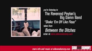 The Reverend Peyton's Big Damn Band - Shake 'Em Off Like Fleas