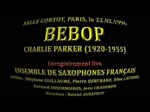 BEBOP de CHARLIE PARKER (1920-1955) par l'ESF
