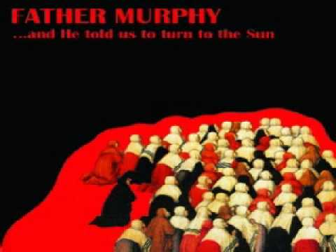 Father Murphy - we were colonists