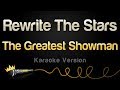 The Greatest Showman - Rewrite The Stars (Karaoke Version)