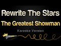 The Greatest Showman - Rewrite The Stars (Karaoke Version) The Greatest Showman - Rewrite The Stars (Karaoke Version)