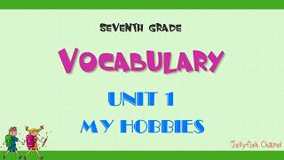 Từ vựng tiếng Anh lớp 7 - Unit 1 My hobbies - Chương trình mới