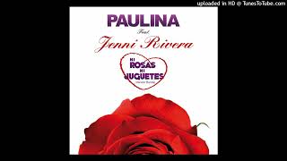 PAULINA RUBIO Feat Jenni Rivera///Ni Rosas Ni Juguetes (Versión Banda)