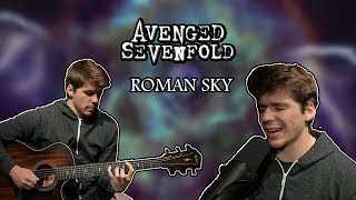 Avenged Sevenfold - ROMAN SKY (Acoustic Cover)