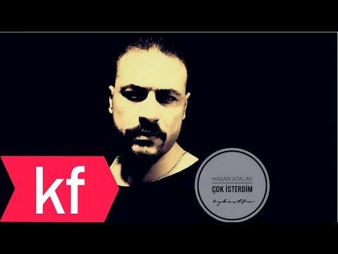 Çok İsterdim - Hasan Atalay