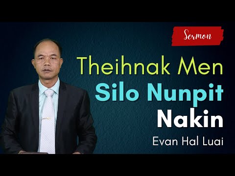 Pathian Thu ||"Theihnak Men Silo Nunpit Nakin"- Evan. Hal Luai