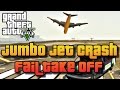 GTA V - Jumbo Jet Crash - Fail Take Off 