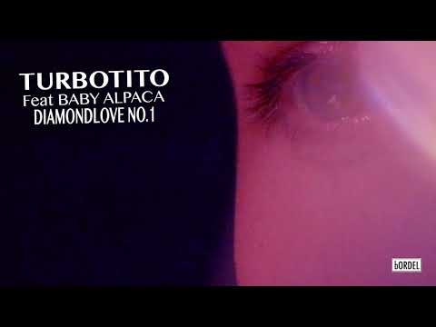 TURBOTITO FEAT BABY ALPACA // DIAMONDLOVE NO. 1 [ Sebastien Chenut Remix ]