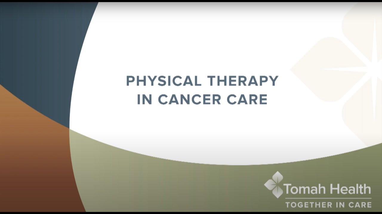 Physical Therapy in Cancer Care