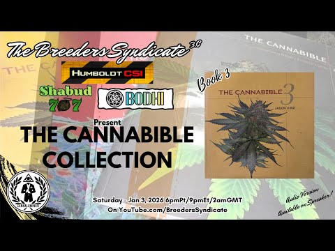 The Cannabible by Jason King Book 3 Overview w/ Bodhi, Nspecta CSI Humboldt, Shabud 707 & Matt Riot