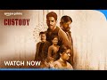 Custody - Watch Now | Naga Chaitanya Akkineni, Arvind Swami, Krithi Shetty | Prime Video India