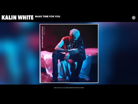 Kalin White - make time for you (Audio)