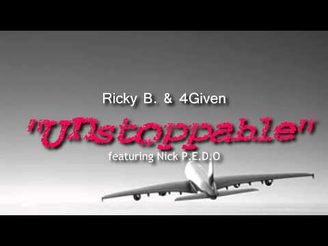 Ricky B. & 4Given "Unstoppable" featuring Nick P.E.D.O
