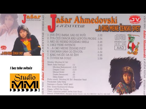 Jasar Ahmedovski i Juzni Vetar -  I bez tebe svitace (Audio 1997)