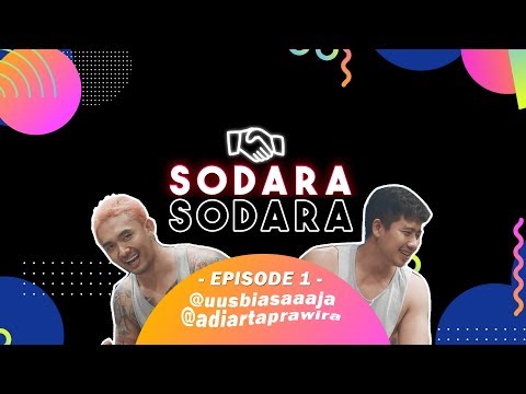 EPS.1 | SODARA SODARA  - YANG NETIZEN TIDAK TAU | W/ ADIARTA PRAWIRA |