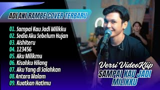 Download lagu SAMPAI KAU JADI MILIKMU - Judika | SEDIA AKU SEBELUM HUJAN || Full Album Adlani Rambe Viral Tiktok mp3