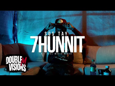SOS Tay - 7Hunnit | Directed By @DoubleMVisions